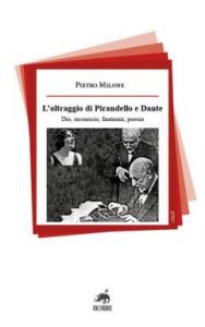 L’oltraggio di Pirandello e Dante