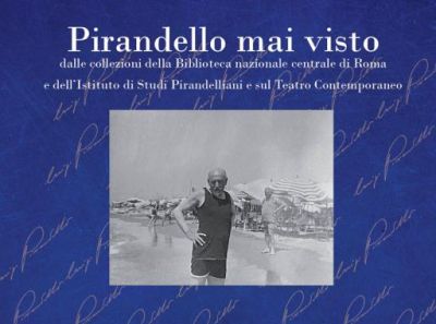 Pirandello mai visto